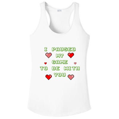 I Paused My Game To Be With You Funny Romantic Ladies PosiCharge Competitor Racerback Tank