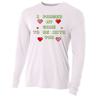 I Paused My Game To Be With You Funny Romantic Cooling Performance Long Sleeve Crew