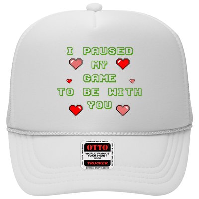 I Paused My Game To Be With You Funny Romantic Trucker Hat