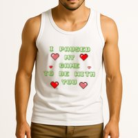 I Paused My Game To Be With You Funny Romantic Tank Top