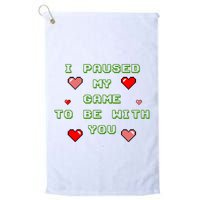 I Paused My Game To Be With You Funny Romantic Golf Towel