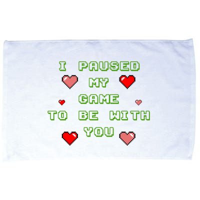 I Paused My Game To Be With You Funny Romantic Microfiber Hand Towel