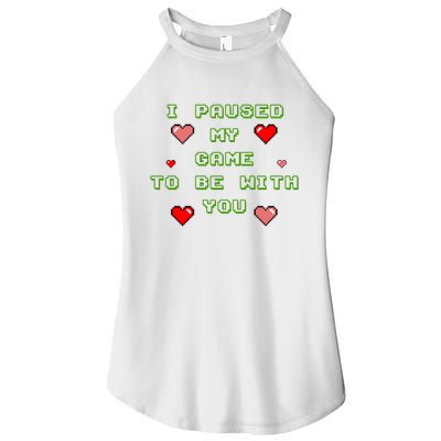 I Paused My Game To Be With You Funny Romantic Women's Perfect Tri Rocker Tank