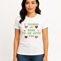 I Paused My Game To Be With You Funny Romantic Womens T-Shirt