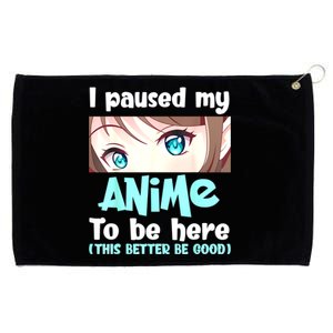 I Paused My Anime To Be Here Japanese Anime Lover Otaku Grommeted Golf Towel