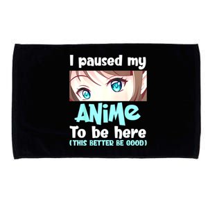 I Paused My Anime To Be Here Japanese Anime Lover Otaku Microfiber Hand Towel