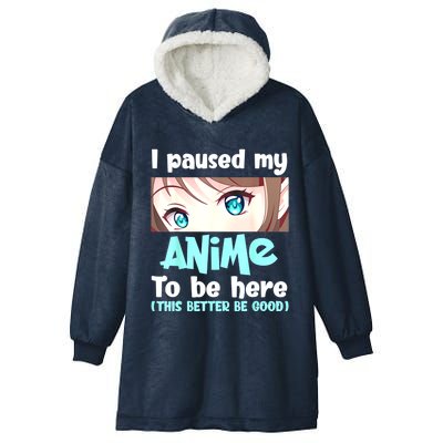 I Paused My Anime To Be Here Japanese Anime Lover Otaku Hooded Wearable Blanket