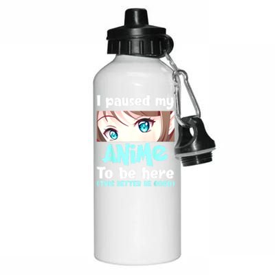 I Paused My Anime To Be Here Japanese Anime Lover Otaku Aluminum Water Bottle