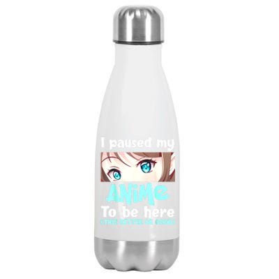 I Paused My Anime To Be Here Japanese Anime Lover Otaku Stainless Steel Insulated Water Bottle