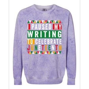 I Paused My Writing To Celebrate Junenth Black History Gift Colorblast Crewneck Sweatshirt