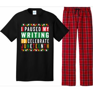 I Paused My Writing To Celebrate Junenth Black History Gift Pajama Set