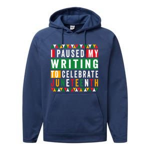 I Paused My Writing To Celebrate Junenth Black History Gift Performance Fleece Hoodie