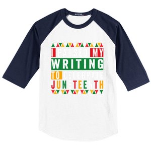 I Paused My Writing To Celebrate Junenth Black History Gift Baseball Sleeve Shirt