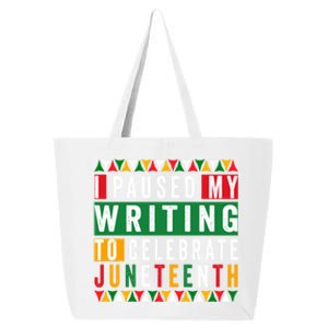 I Paused My Writing To Celebrate Junenth Black History Gift 25L Jumbo Tote