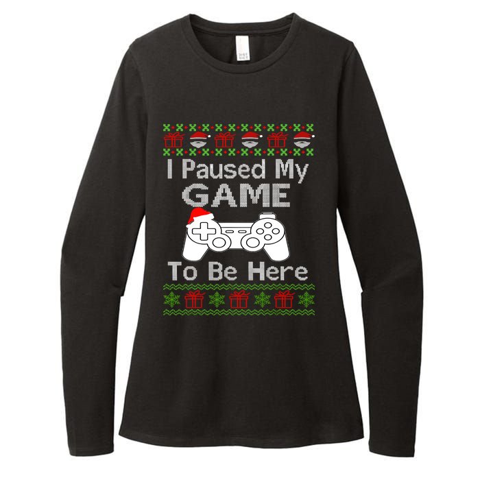 I Paused My Game To Be Here Ugly Sweater Funny Christmas Womens CVC Long Sleeve Shirt