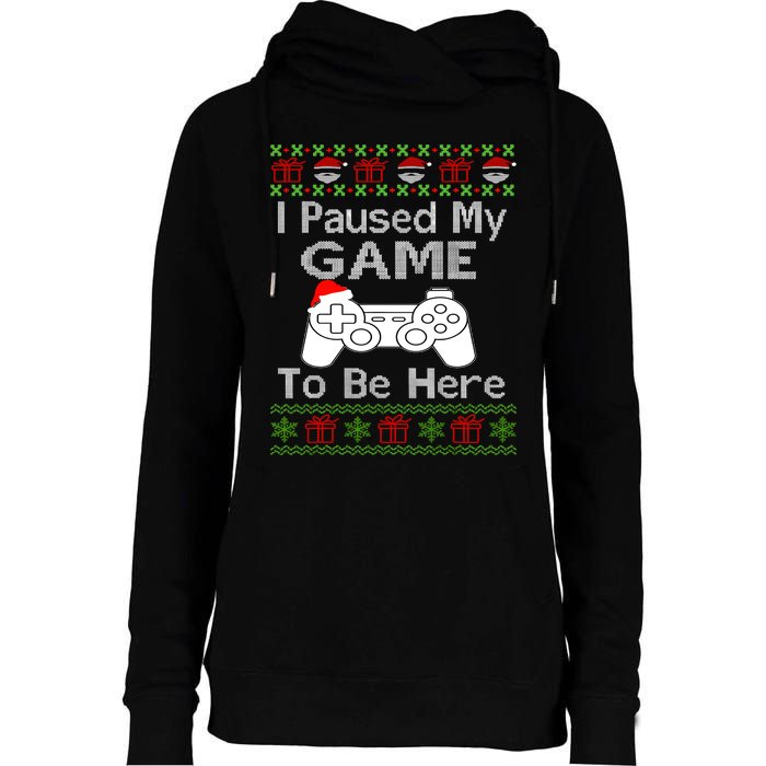 I Paused My Game To Be Here Ugly Sweater Funny Christmas Womens Funnel Neck Pullover Hood