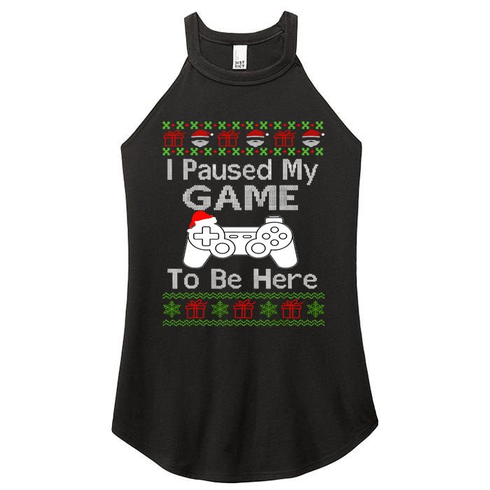 I Paused My Game To Be Here Ugly Sweater Funny Christmas Women's Perfect Tri Rocker Tank