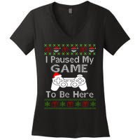 I Paused My Game To Be Here Ugly Sweater Funny Christmas Women's V-Neck T-Shirt