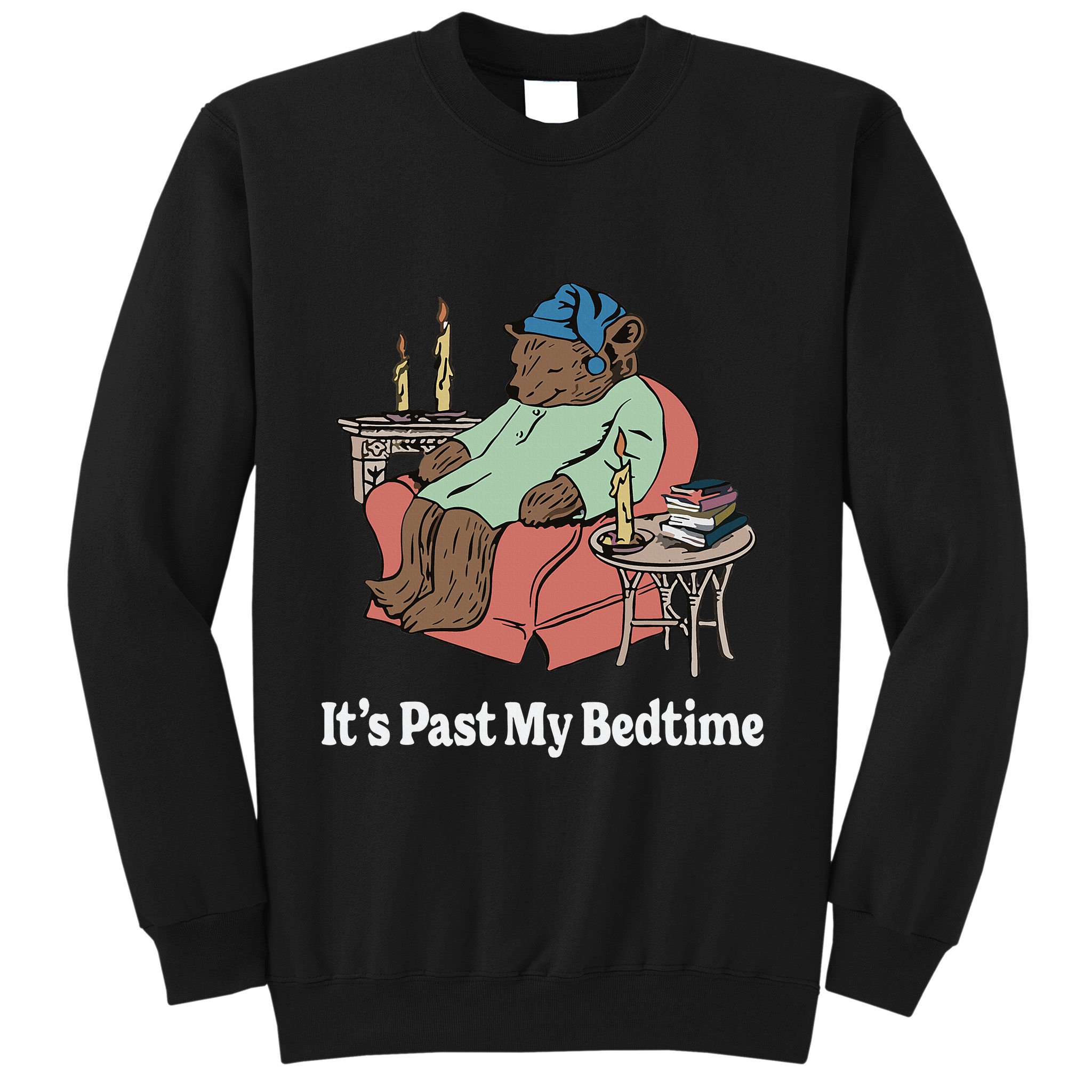 ItS Past My Bedtime Sleepy Bear Time Reading Sweatshirt