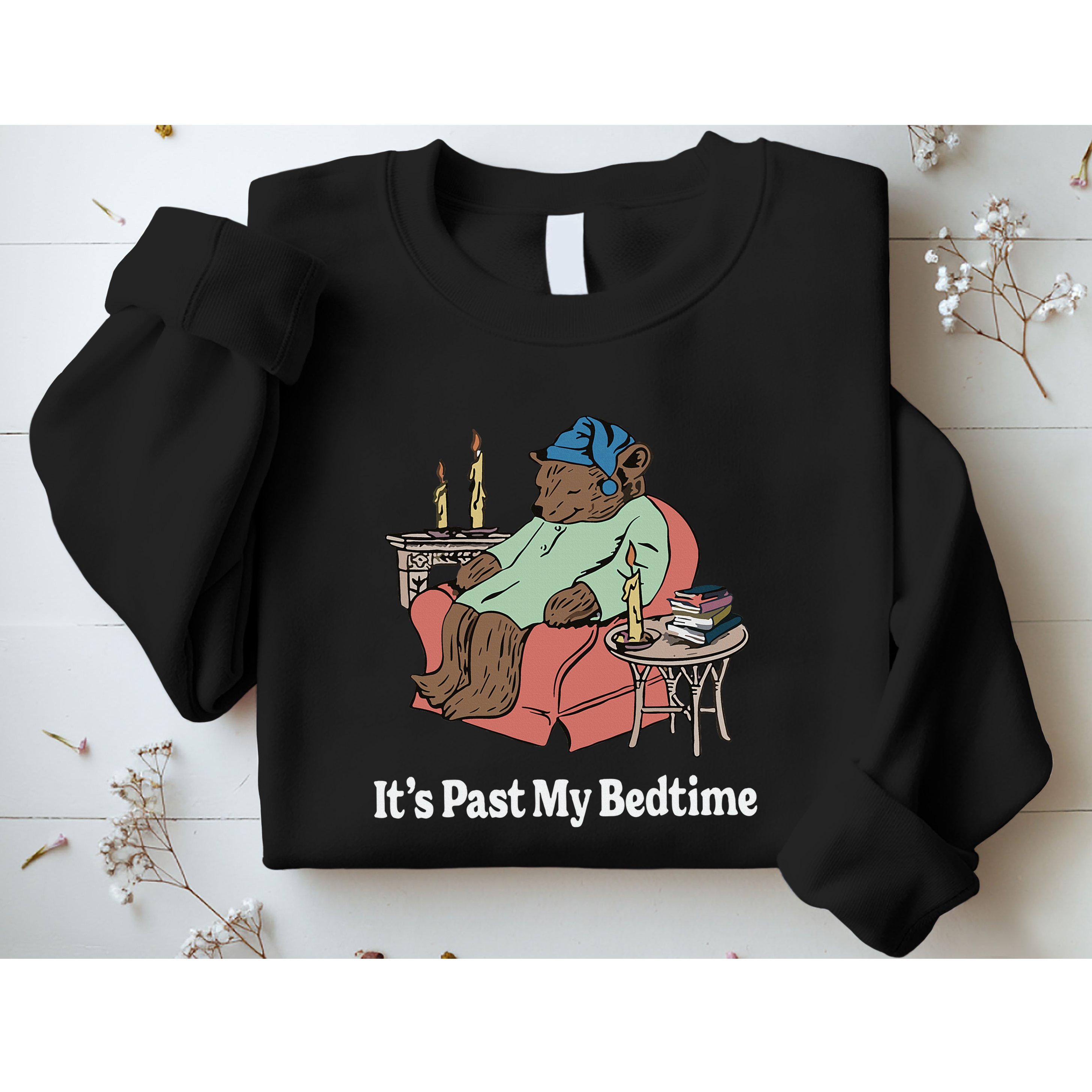 ItS Past My Bedtime Sleepy Bear Time Reading Sweatshirt