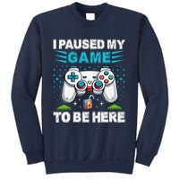 I Paused My Game To Be Here YouRe Welcome Video Game Sweatshirt