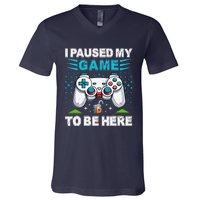 I Paused My Game To Be Here YouRe Welcome Video Game V-Neck T-Shirt