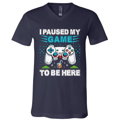 I Paused My Game To Be Here YouRe Welcome Video Game V-Neck T-Shirt