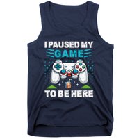 I Paused My Game To Be Here YouRe Welcome Video Game Tank Top