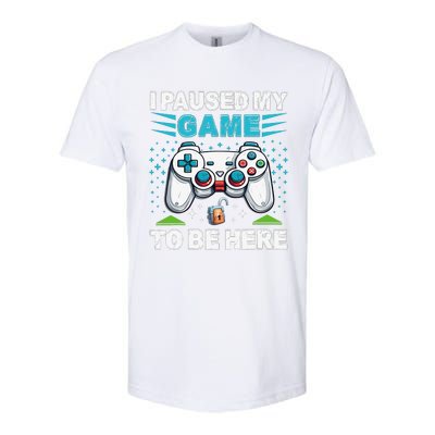 I Paused My Game To Be Here YouRe Welcome Video Game Softstyle CVC T-Shirt