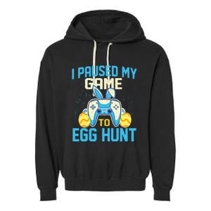 I Paused My Game To Egg Hunt - Easter Sunday Bunny Gamers Garment-Dyed Fleece Hoodie