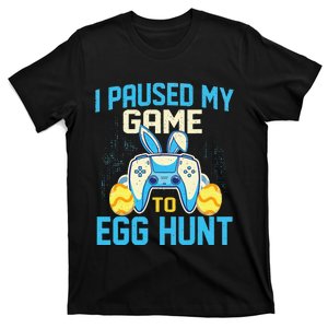 I Paused My Game To Egg Hunt - Easter Sunday Bunny Gamers T-Shirt