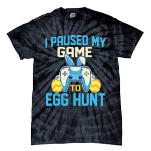 I Paused My Game To Egg Hunt - Easter Sunday Bunny Gamers Tie-Dye T-Shirt