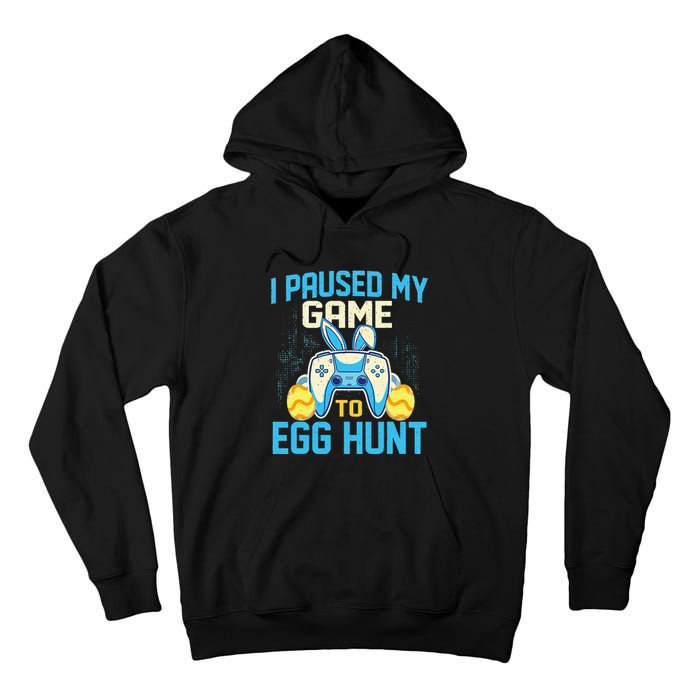 I Paused My Game To Egg Hunt - Easter Sunday Bunny Gamers Tall Hoodie