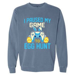 I Paused My Game To Egg Hunt - Easter Sunday Bunny Gamers Garment-Dyed Sweatshirt