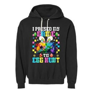 I Paused My Game To Egg Hunt Easter Funny Gamer Garment-Dyed Fleece Hoodie