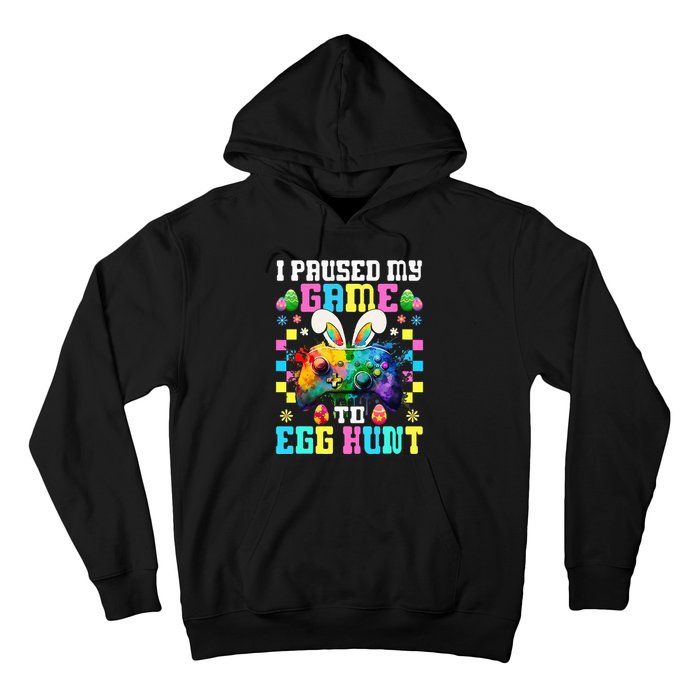 I Paused My Game To Egg Hunt Easter Funny Gamer Hoodie