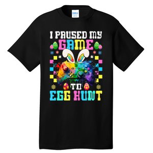 I Paused My Game To Egg Hunt Easter Funny Gamer Tall T-Shirt