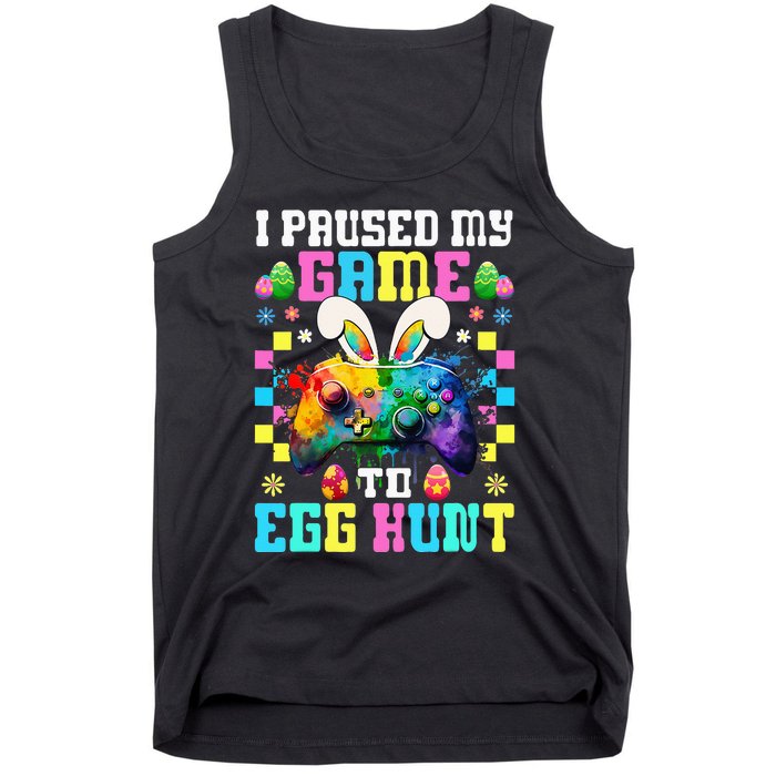 I Paused My Game To Egg Hunt Easter Funny Gamer Tank Top