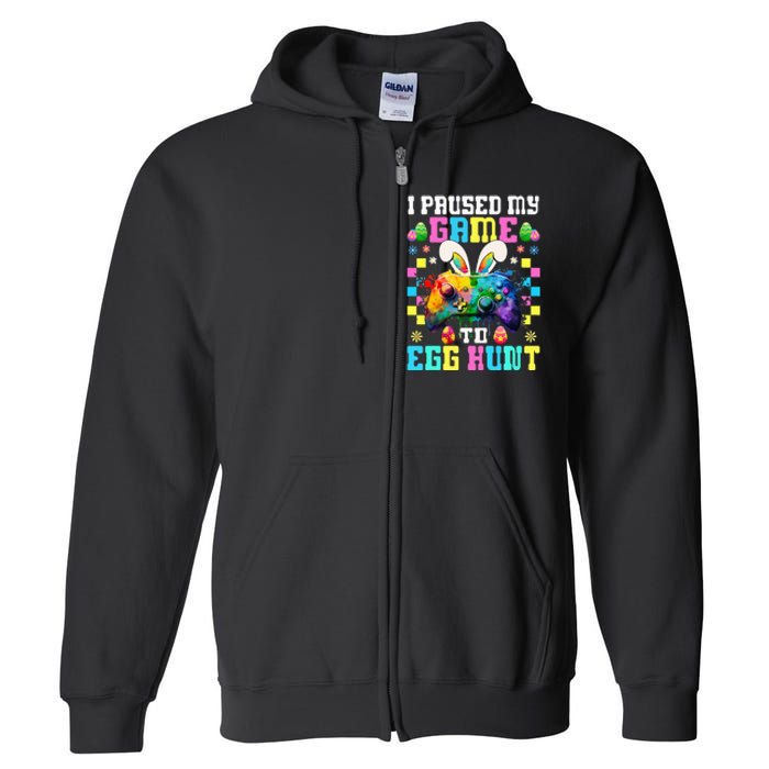 I Paused My Game To Egg Hunt Easter Funny Gamer Full Zip Hoodie