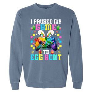 I Paused My Game To Egg Hunt Easter Funny Gamer Garment-Dyed Sweatshirt