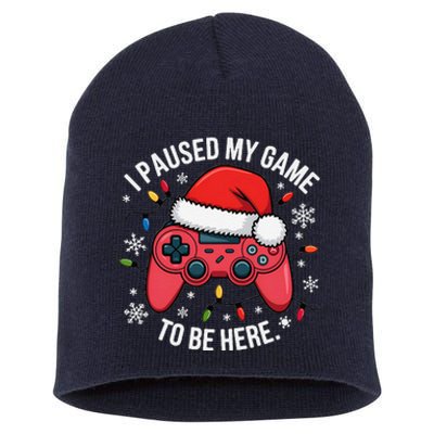 I Paused My Game To Be Here Funny Christmas Controller Gamer Short Acrylic Beanie