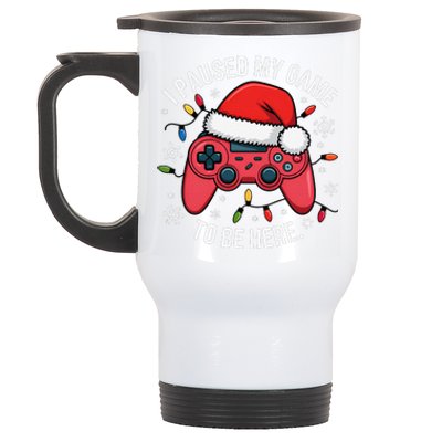 I Paused My Game To Be Here Funny Christmas Controller Gamer Stainless Steel Travel Mug