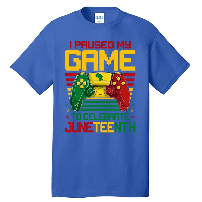 I Paused My Game To Celebrate Juneteenth Controller Gamer Gift Tall T-Shirt