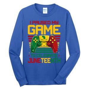 I Paused My Game To Celebrate Juneteenth Controller Gamer Gift Tall Long Sleeve T-Shirt