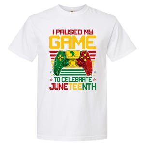 I Paused My Game To Celebrate Juneteenth Controller Gamer Gift Garment-Dyed Heavyweight T-Shirt