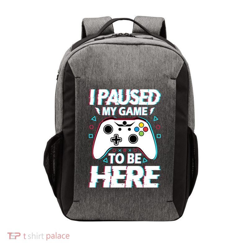 I Paused My Game To Be Here Funny Gamer Gaming Vector Backpack