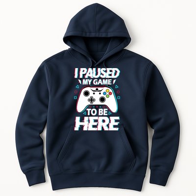 I Paused My Game To Be Here Funny Gamer Gaming Hoodie