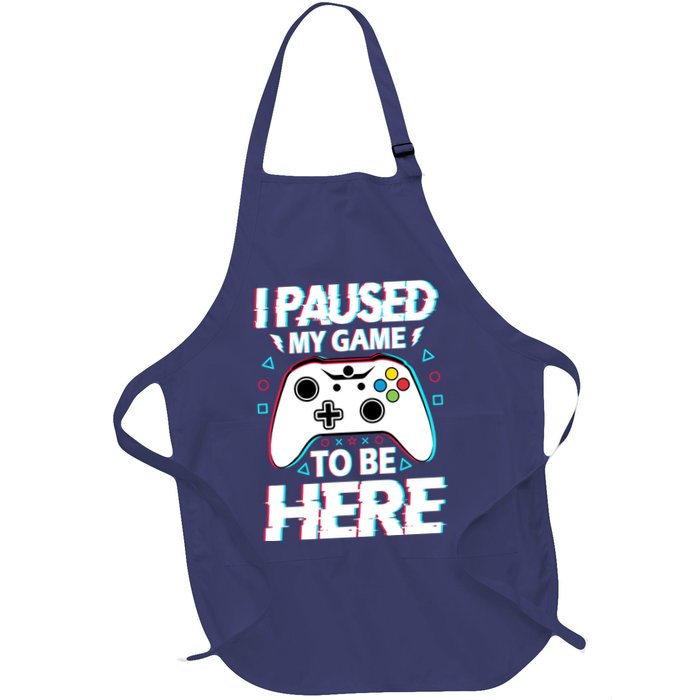 I Paused My Game To Be Here Funny Gamer Gaming Apron
