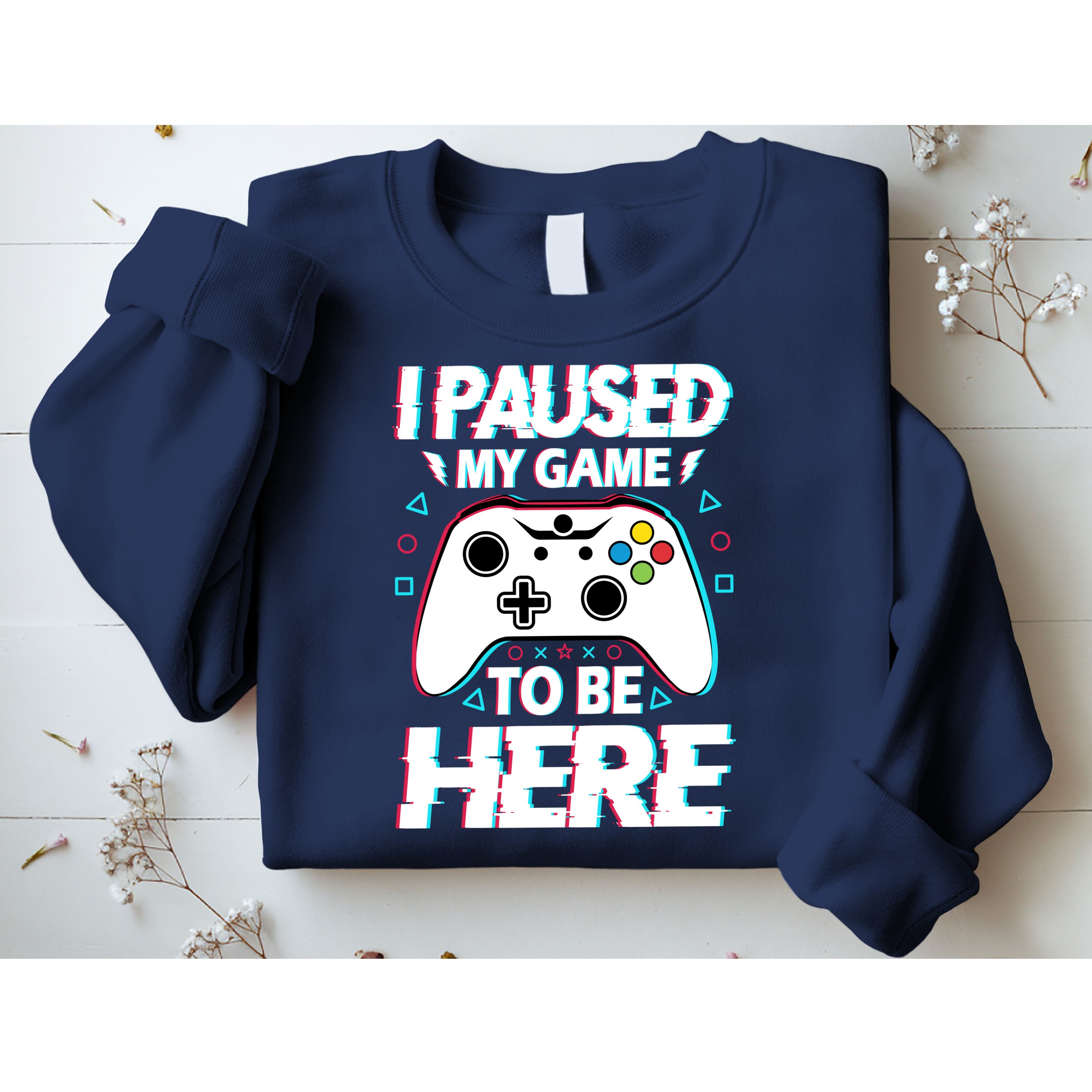 I Paused My Game To Be Here Funny Gamer Gaming Sweatshirt