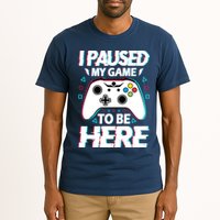 I Paused My Game To Be Here Funny Gamer Gaming Tall T-Shirt